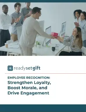 Ready Set Gift Employee Recognition: Strengthen Loyalty, Boost Morale, and Drive Engagement
